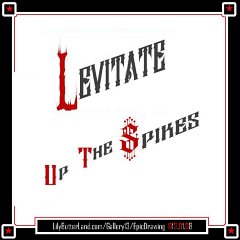 LevitateUpTheSpikes TITLE